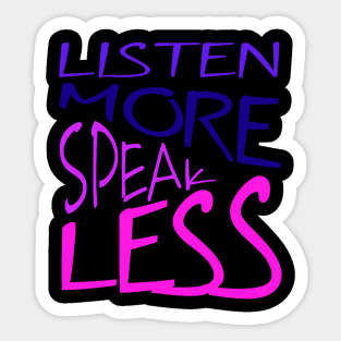 Listen More Speak Less Effective Communication Quote Sticker